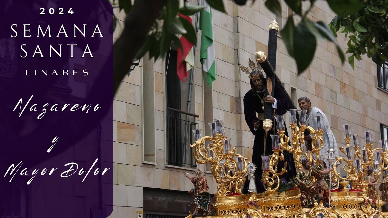 Nazareno y Mayor Dolor Linares 2024