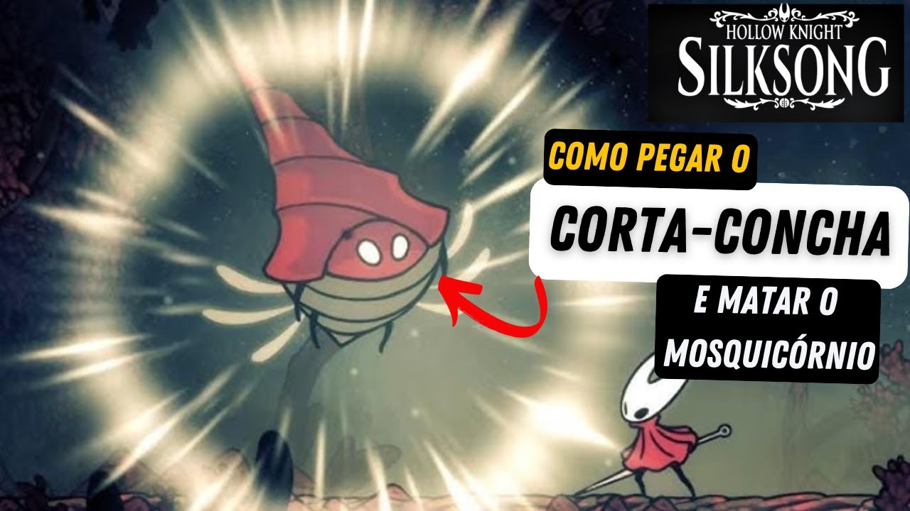 HOLLOW KNIGHT: SILKSONG - COMO PEGAR O CORTA - CONCHA E MATAR O BOSS DA AREIAS DE KARAK