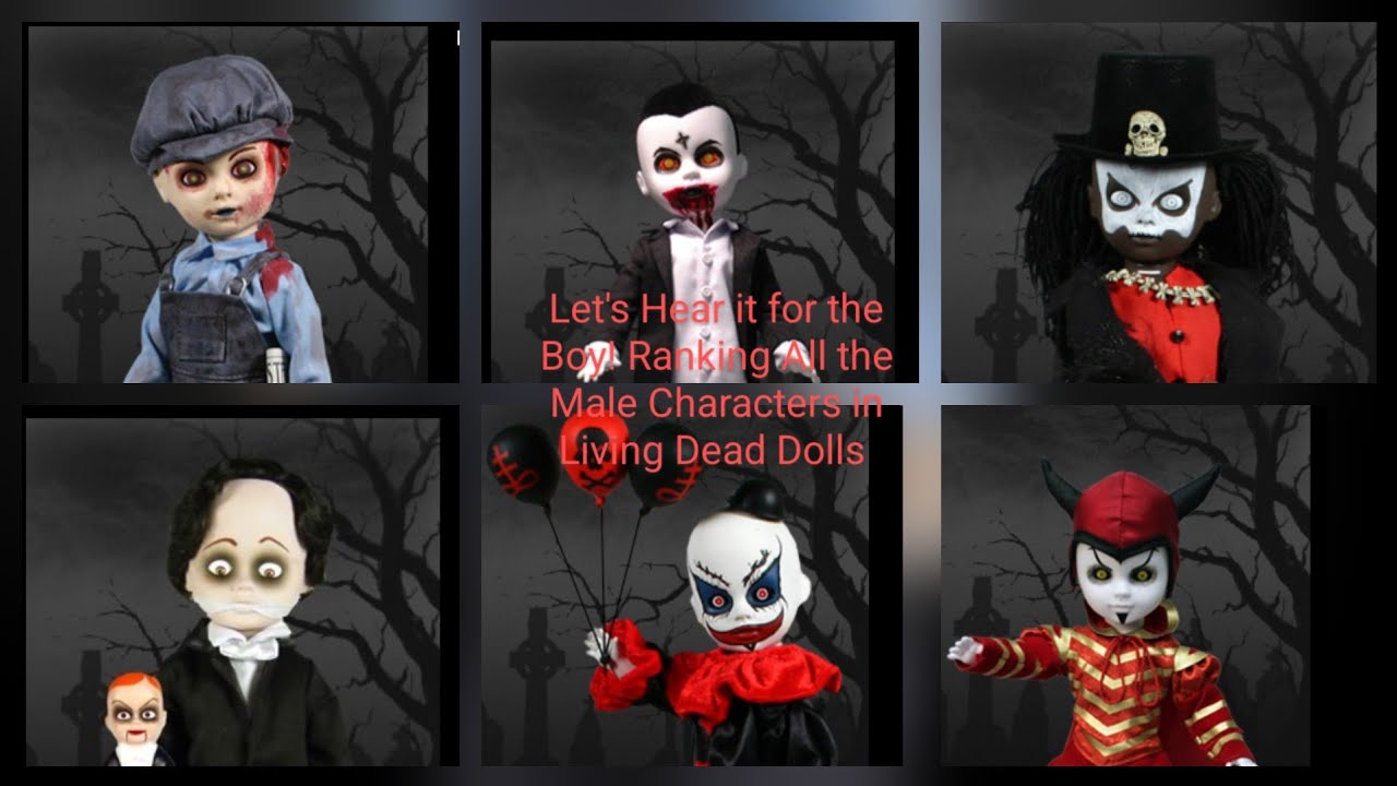Let's Hear it for the Boy! Ranking All the Male Characters in Living Dead Dolls (Series dolls only).