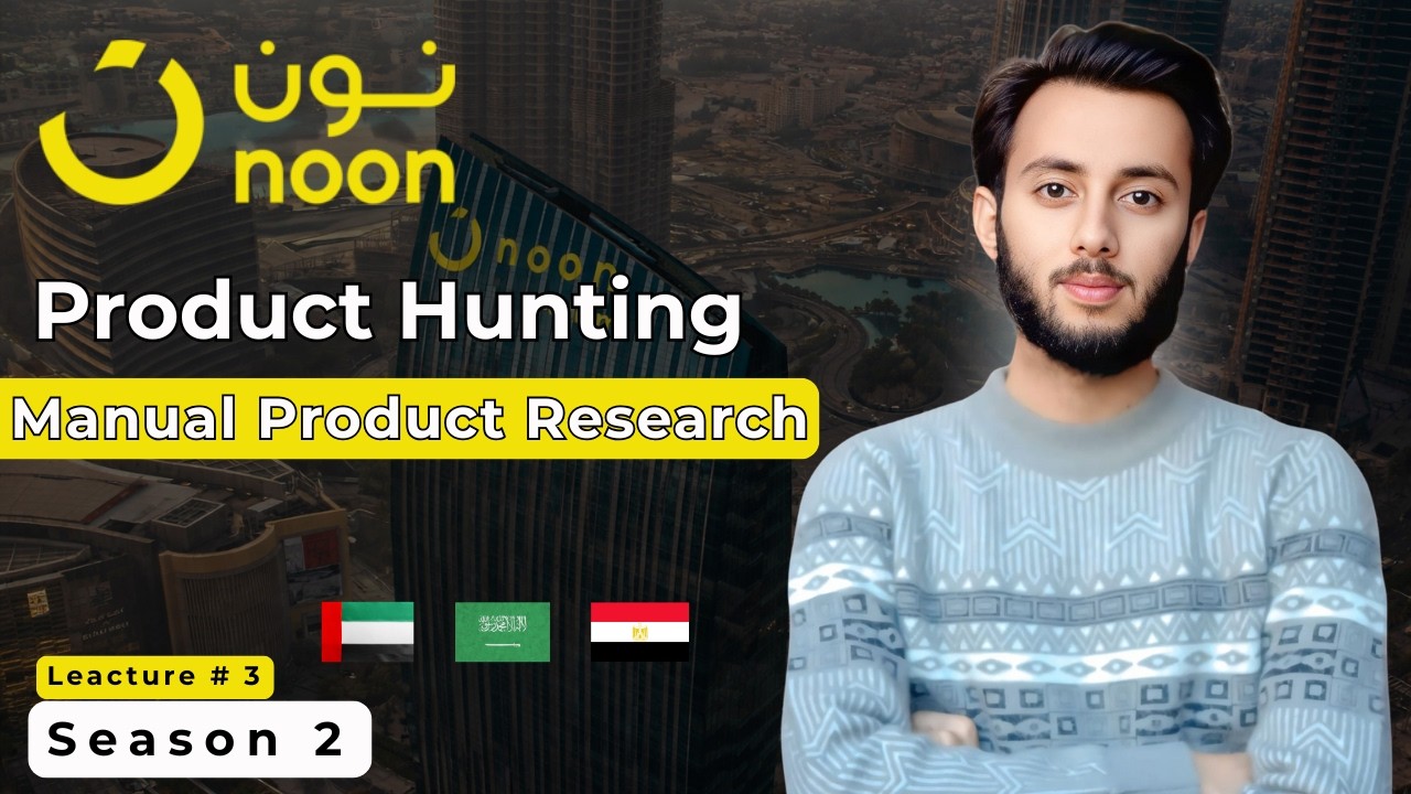 Noon Seller Course 2026  |  Product Hunting on Noon | Manual Product Research  | By Shahaan Hashmi