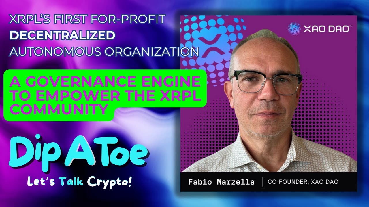 Unpacking DAOs: Exploring XAO DAO on the XRP Ledger with Co-Founder Fabio Marzella for Beginners