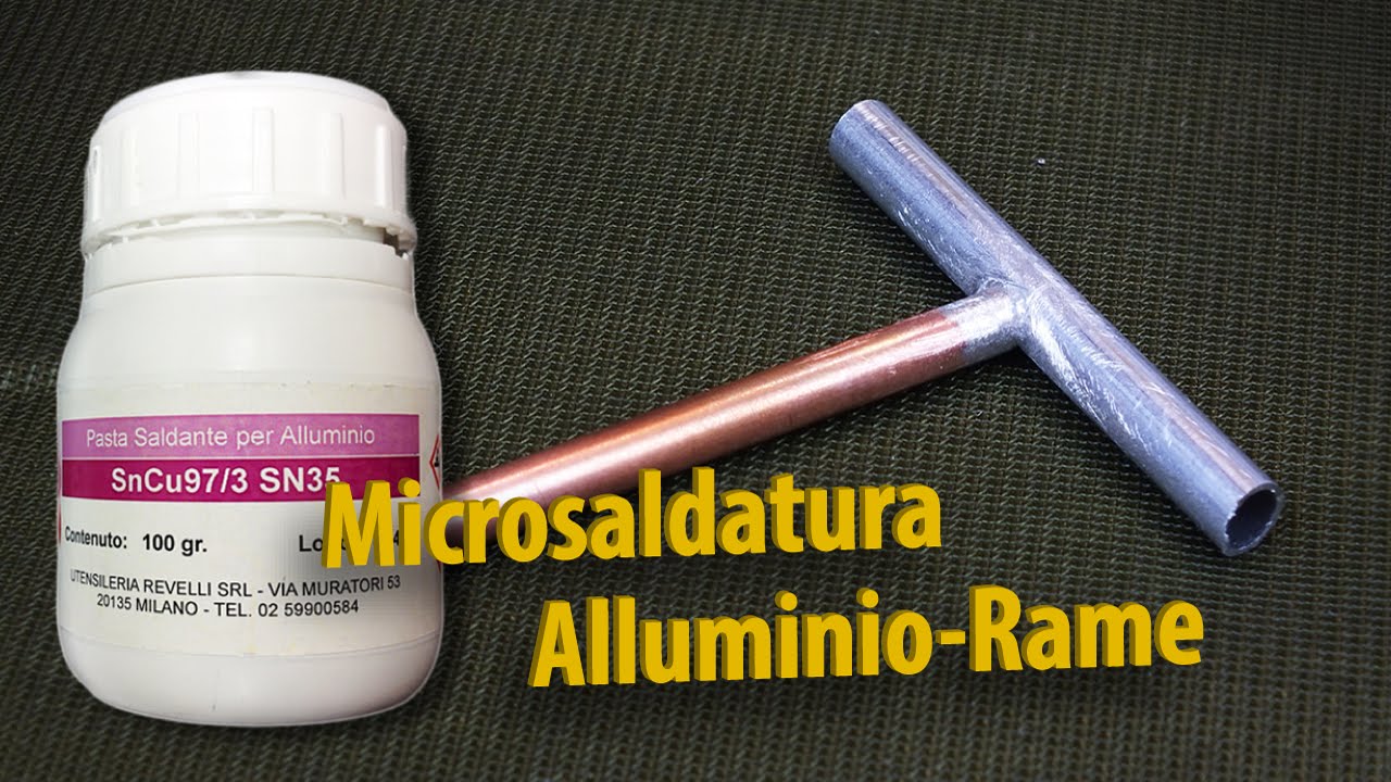 Saldare l'Alluminio con il Rame (part 1) | Pasta saldante SN35