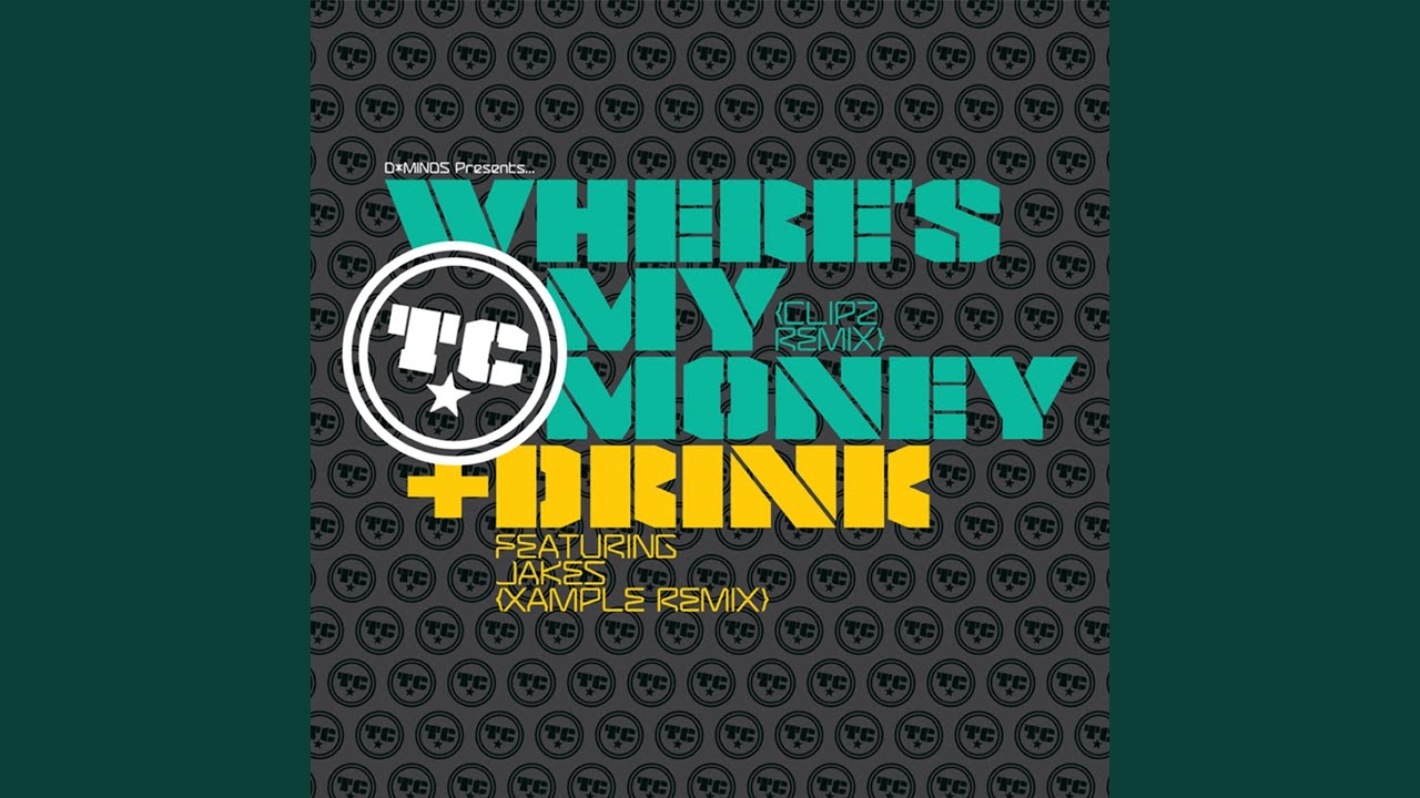 Where's My Money (Clipz Remix)