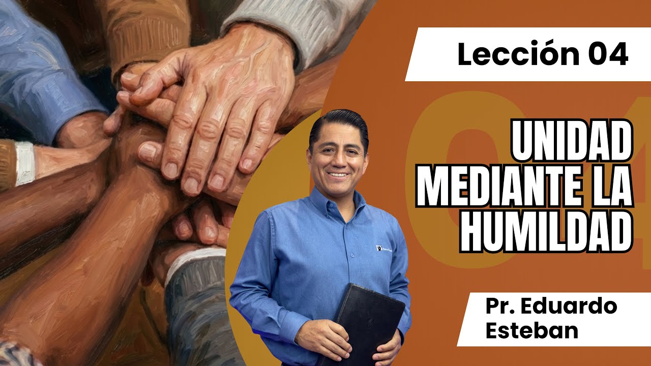 📝 LECCI&Oacute;N 04: UNIDAD MEDIANTE LA HUMILDAD | I Trimestre 2026 #LESAdv #EscuelaSabatica