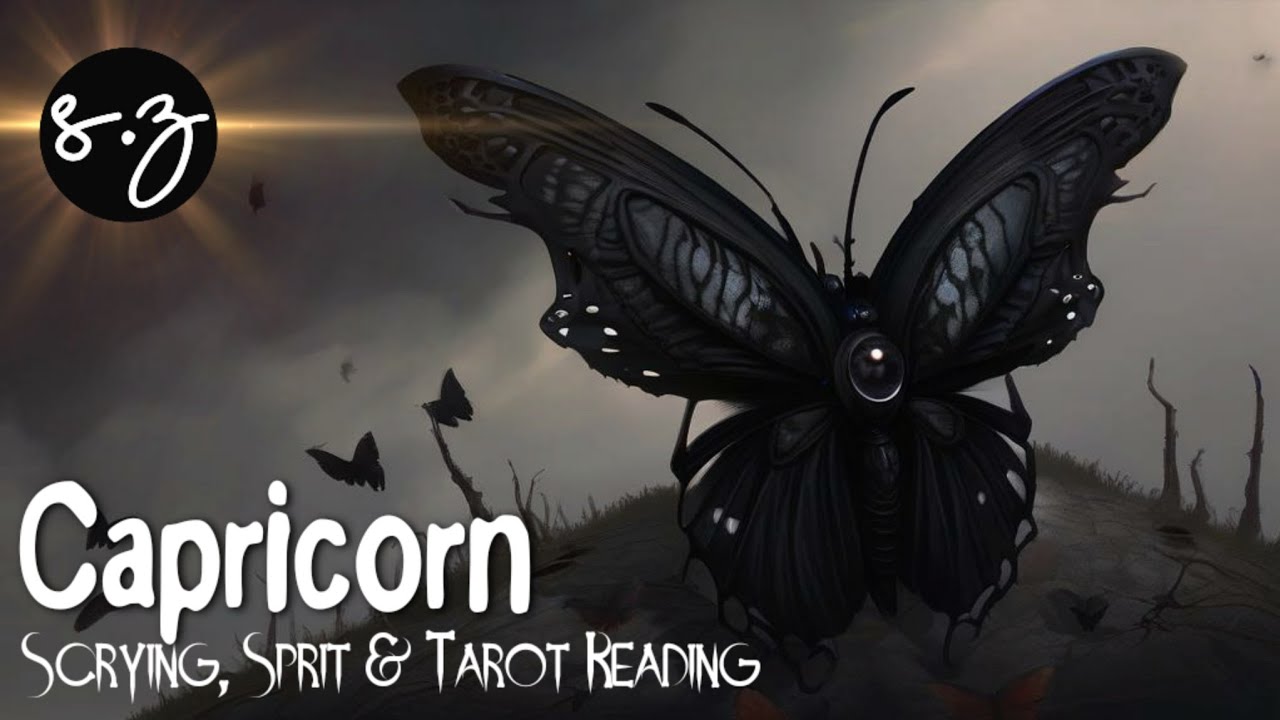 Capricorn ♑ Cleansing is Complete, Black Butterfly & Mystic Moth