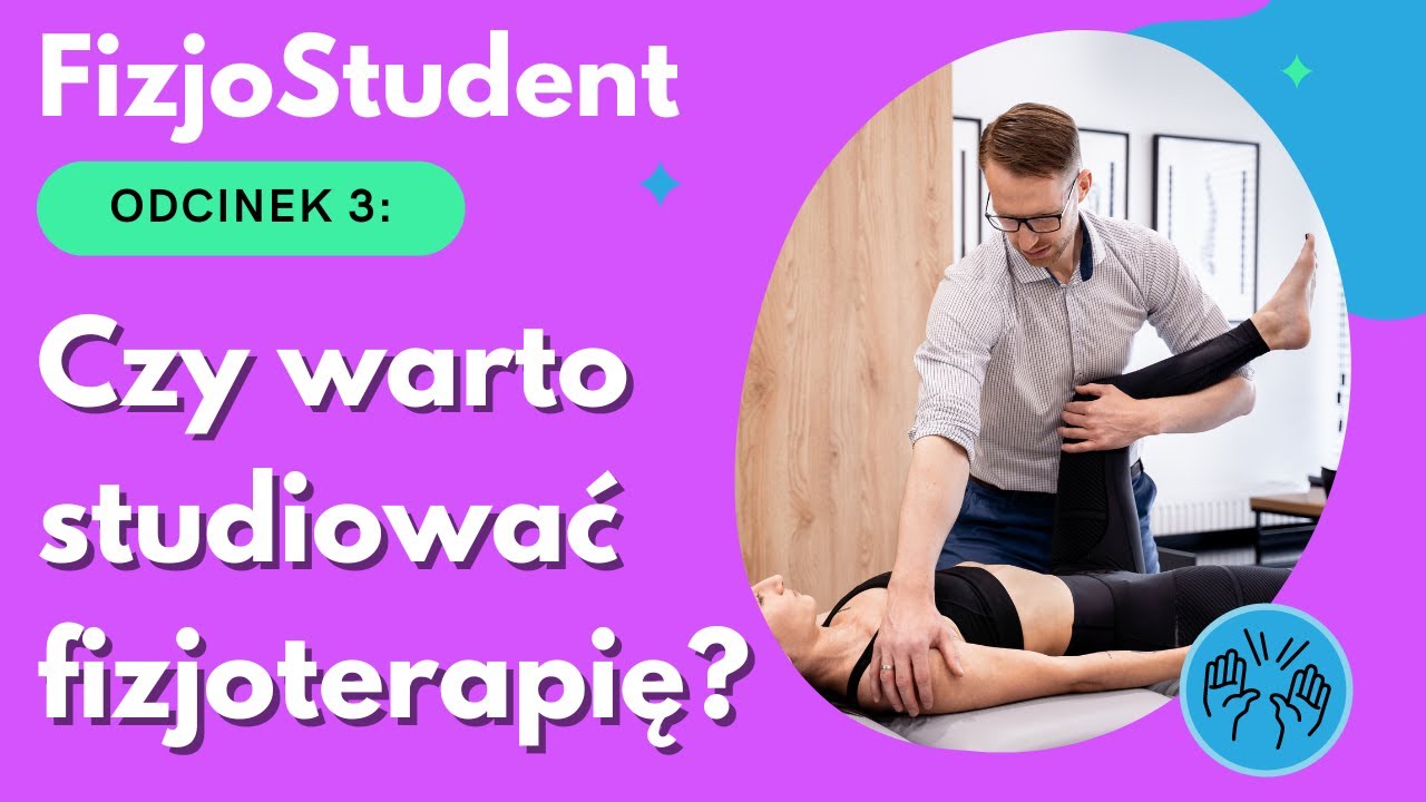 Czy warto studiować FIZJOTERAPIĘ? - o uczelni, pracy i perspektywach