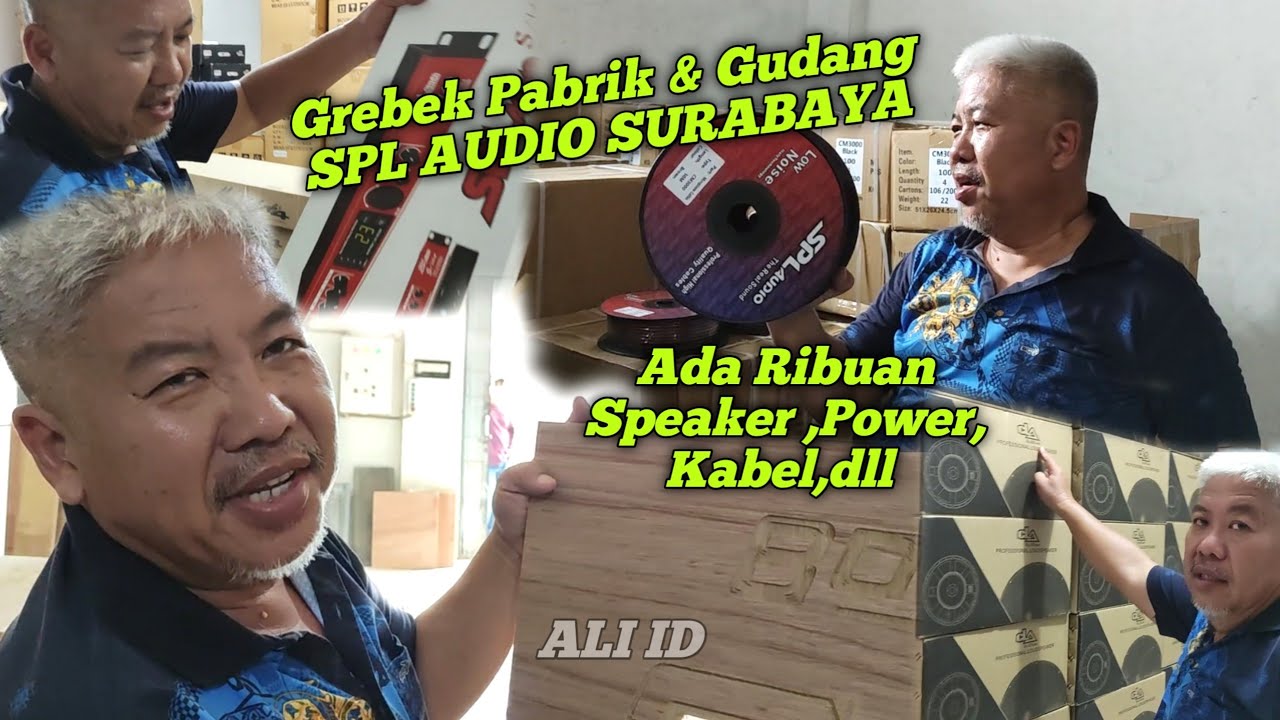 Lengkap & Gede Banget..Exclusive Grebek Pabrik & Gudang SPL AUDIO SURABAYA 
