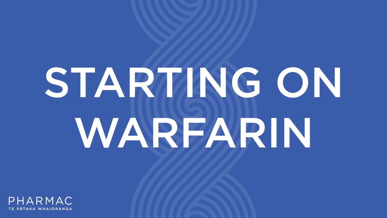 PHARMAC - Starting on Warfarin