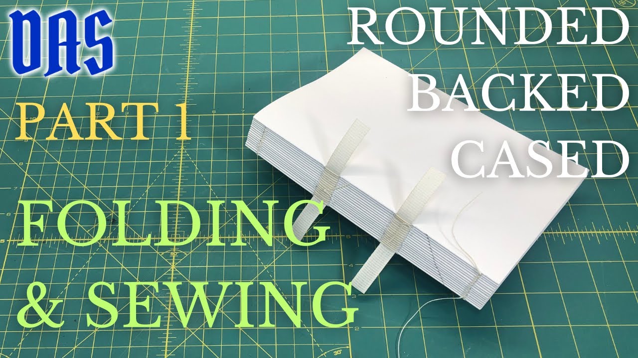 Folding & Sewing - Part 1 Rounded and Backed Cased Book