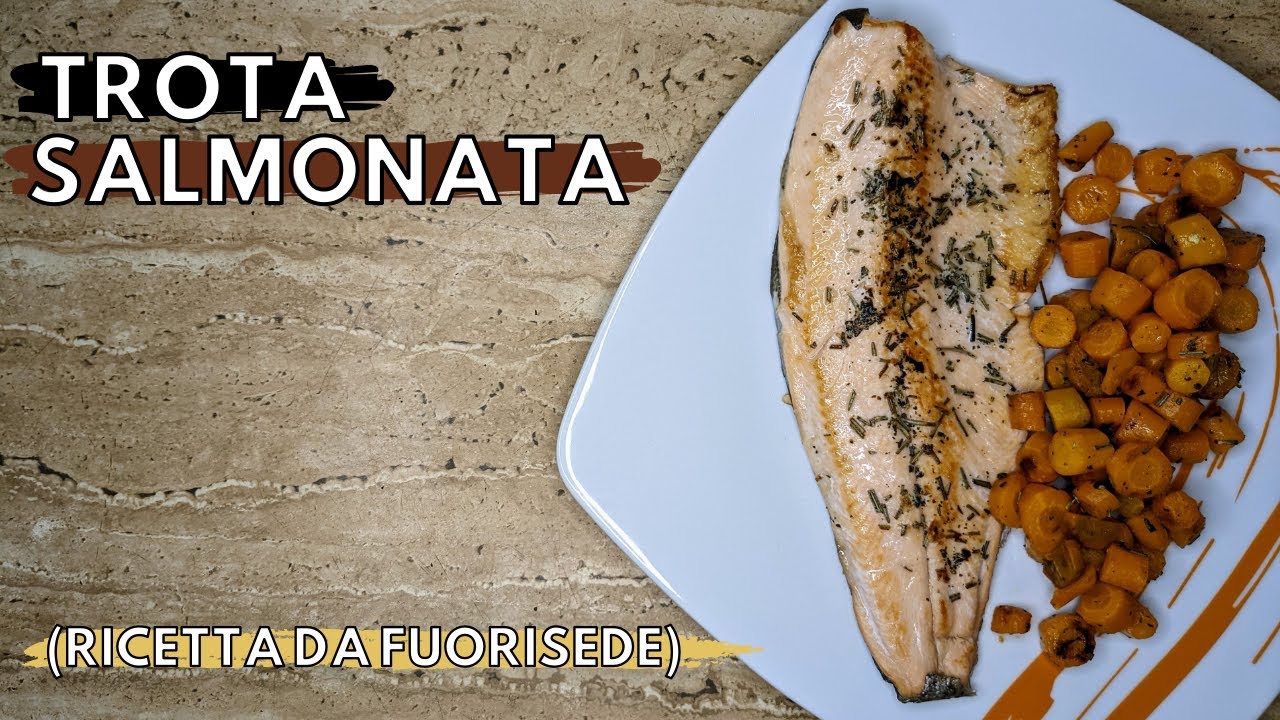 TROTA SALMONATA (alle erbe) - Ricetta deliziosa, semplice e  veloce