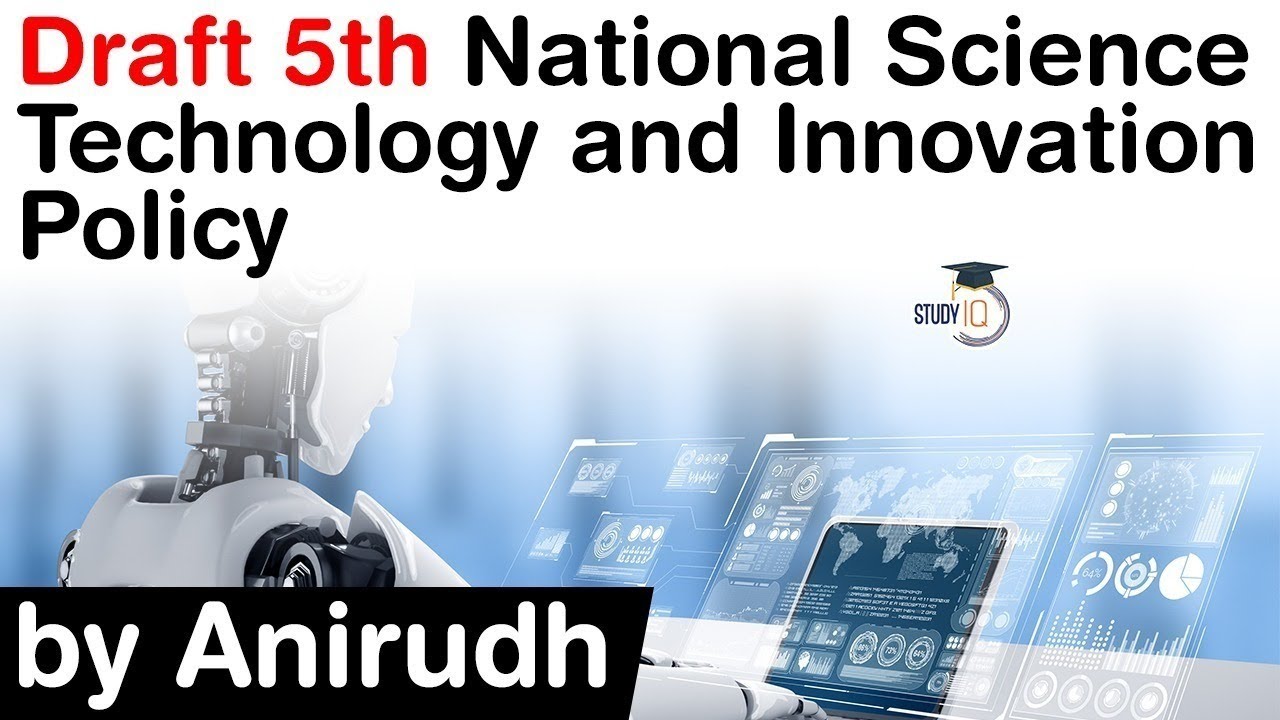 Draft 5th National Science Technology and Innovation Policy 2020 - Key highlights of STIP explained
