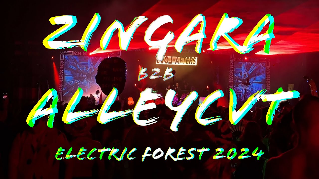 ZINGARA B2B ALLEYCVT @ ELECTRIC FOREST 2024 (FULL LIVE SET)