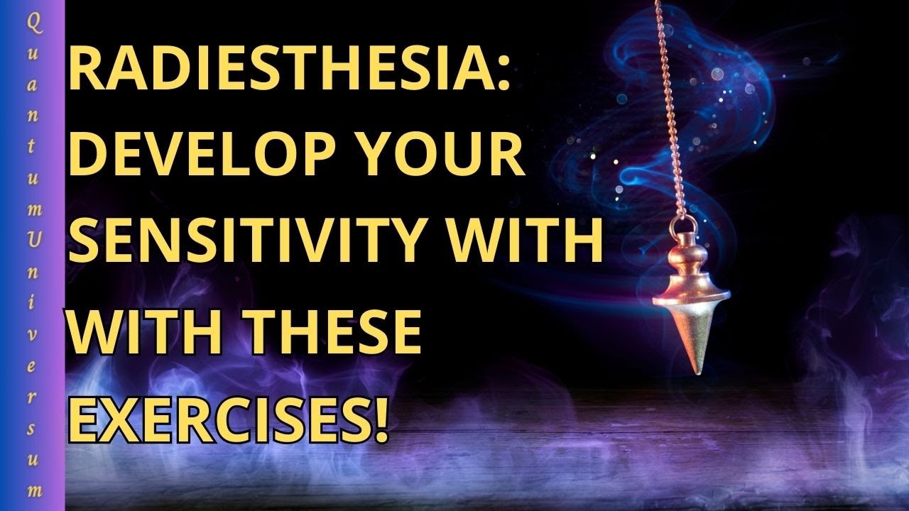 Radiesthesia: Develop Your Sensitivity with These Exercises!