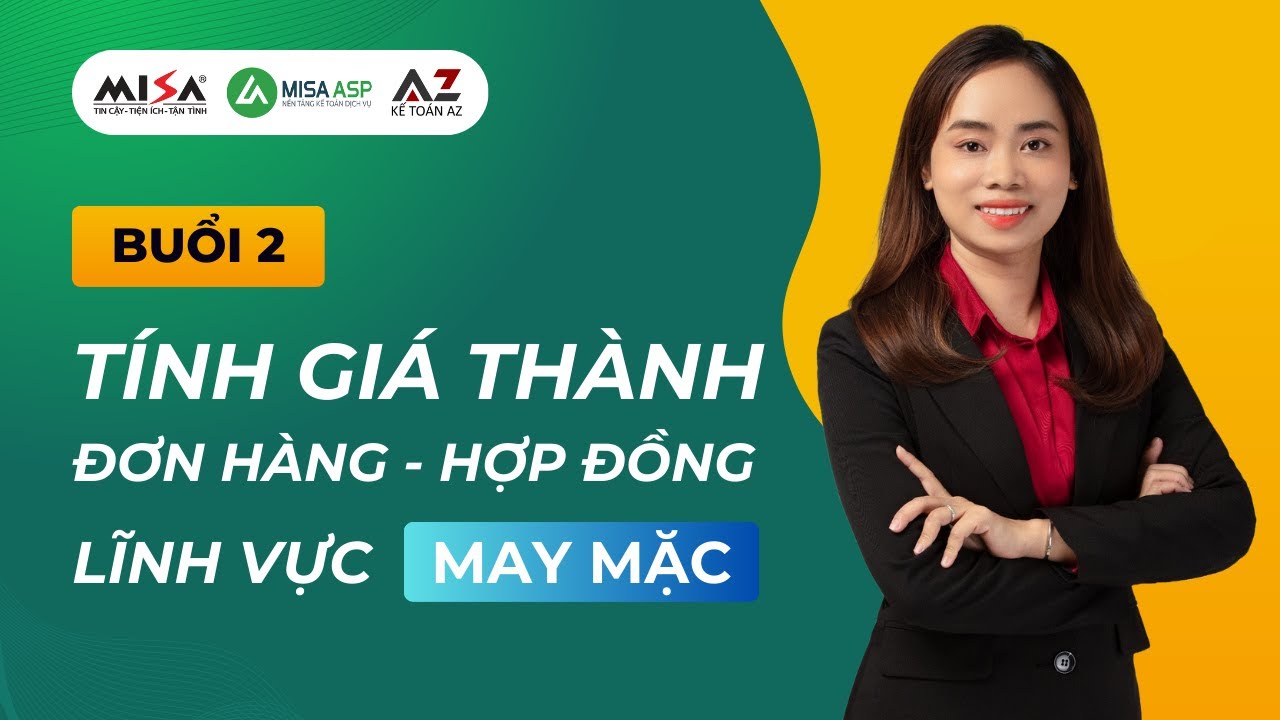 Buổi 2. Tính giá thành theo đơn hàng, hợp đồng - lĩnh vực may mặc