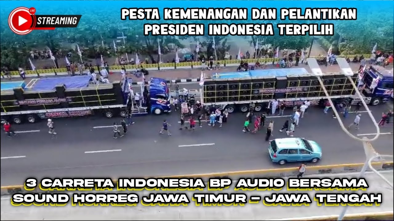 🔴LIVE PESTA KEMENANGAN PRESIDEN INDONESIA TERPILIH | 3 CARRETA INDONESIA BP AUDIO DAN SOUND2 HORREG
