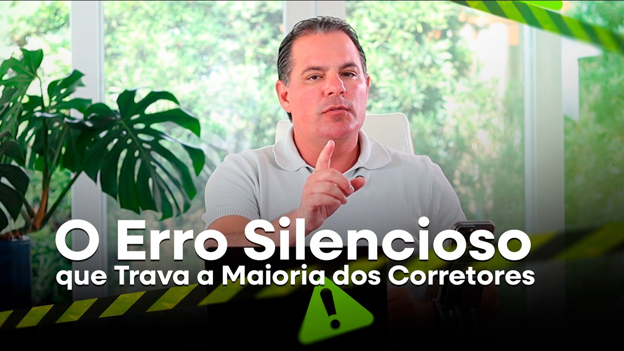 O Erro Silencioso que Trava a Maioria dos Corretores