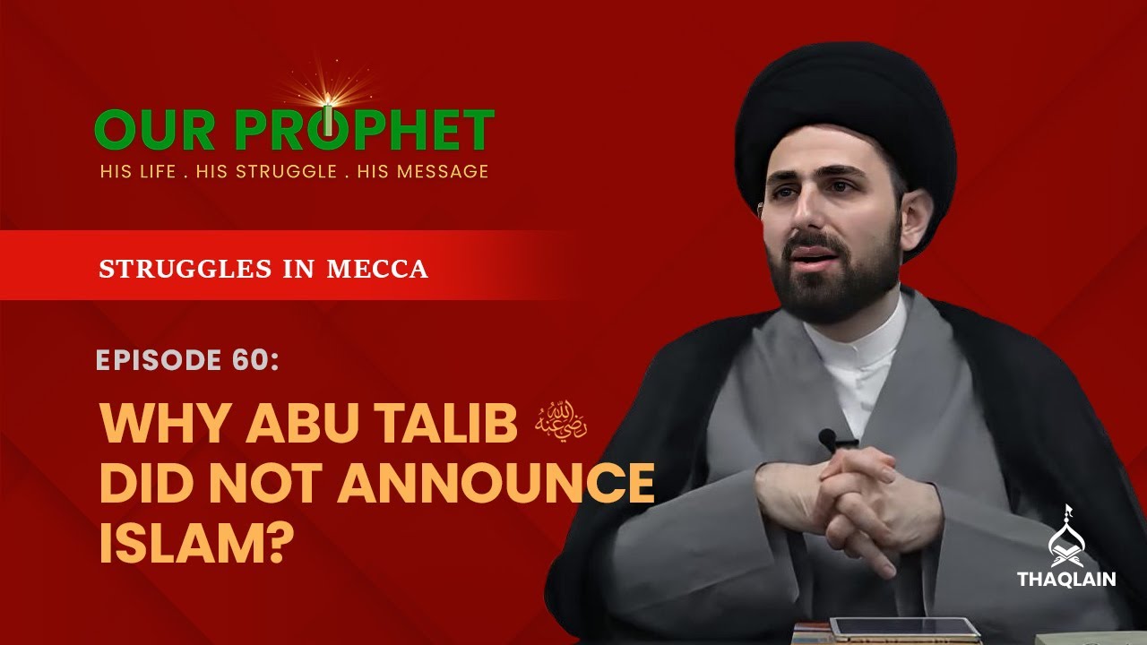 Ep 60: Dissecting Hadiths & Sunni Concerns About Faith of Abu Talib | #OurProphet