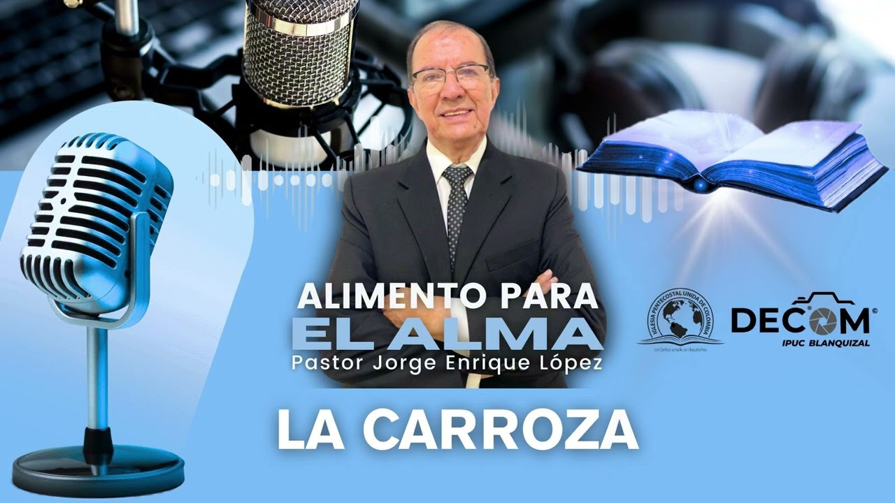 La carroza | Alimento para el Alma | Pastor Jorge Enrique López 💙✨