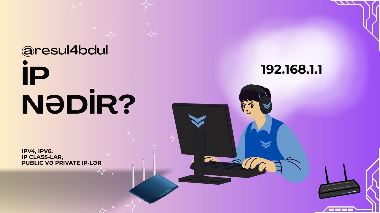 IP ÜNVANI NƏDİR? | IPv4, IPv6, IP Class-lar, Public və Private IP-lər
