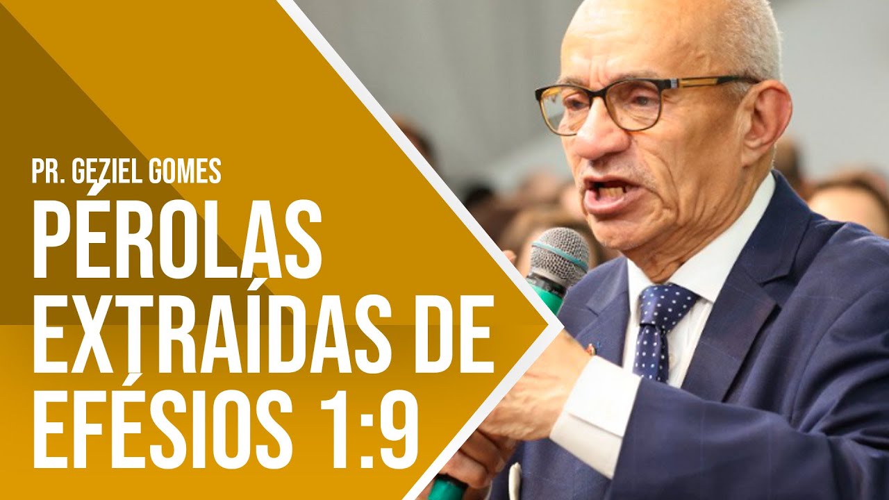 PÉROLAS EXTRAÍDAS DE EFÉSIOS 1:9 - PR. GEZIEL GOMES