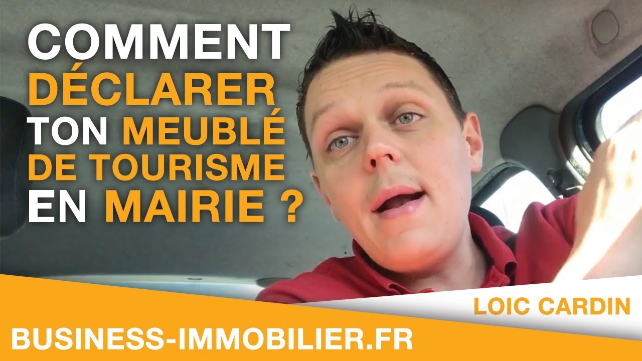 Comment déclarer ton meublé de tourisme en Mairie ? Location Saisonnière Courte Durée