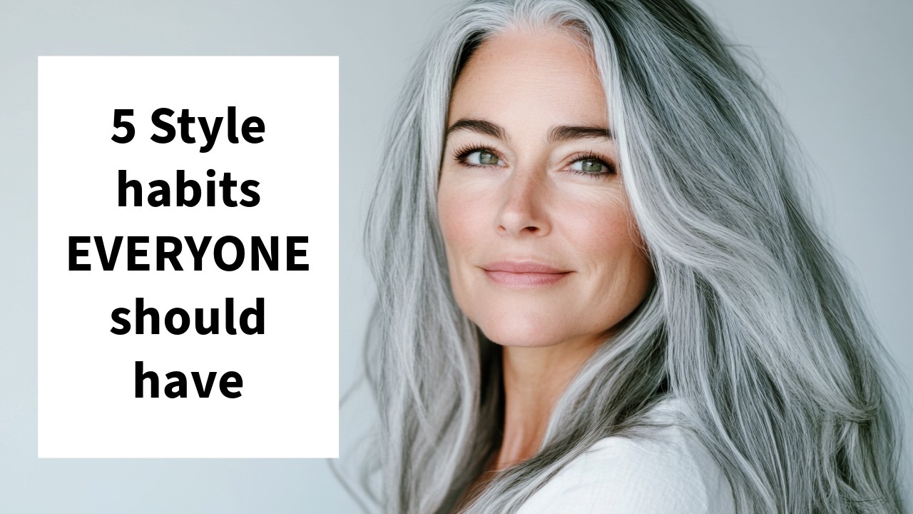 5 Style Habits EVERY WOMAN Should Have Over 60 | Fashion Tips