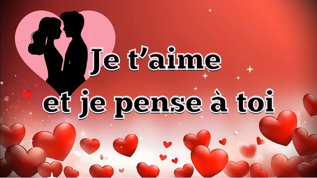Je t’aime et je pense à toi mon Amour ❤️ (Message d'Amour)