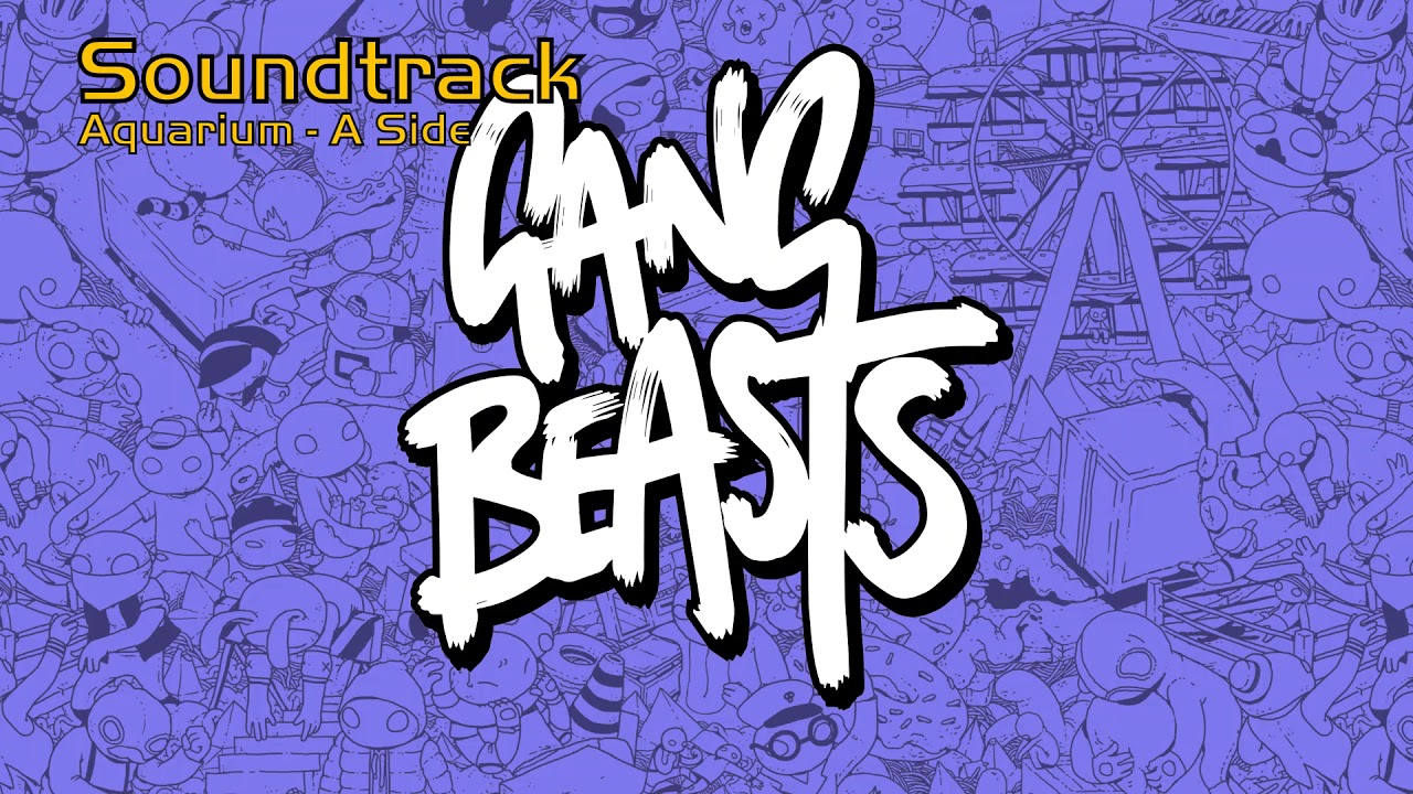 Gang Beasts Soundtrack - Aquarium (A Track)