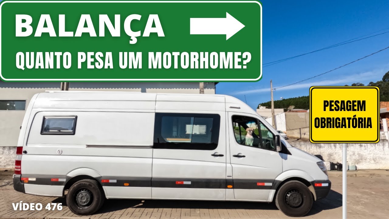 PESAMOS NOSSO MOTORHOME! SERÁ QUE ELE PRECISA DE UMA DIETA? - VÍDEO 476