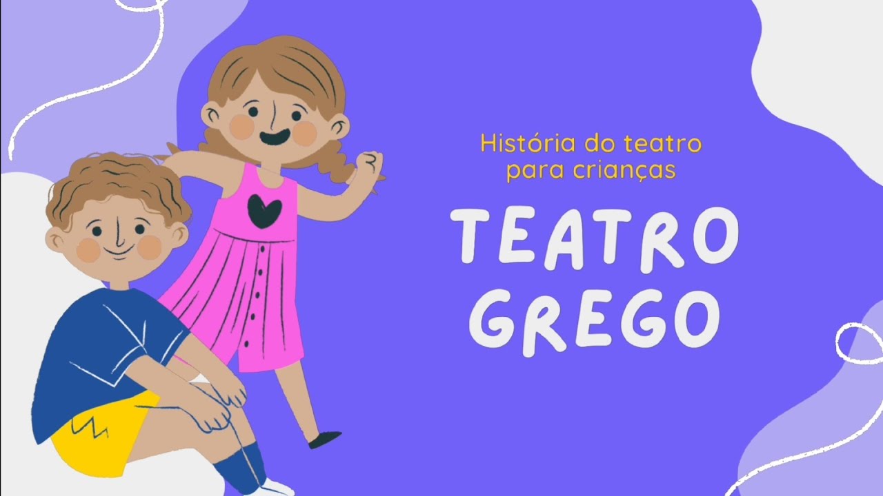 Hist&oacute;ria do Teatro para Crian&ccedil;as - Teatro Grego