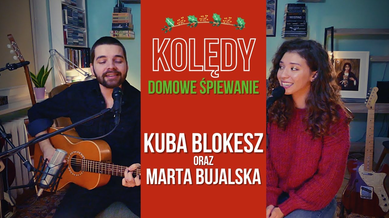 Kolędy z Martą Bujalską | Kuba Blokesz