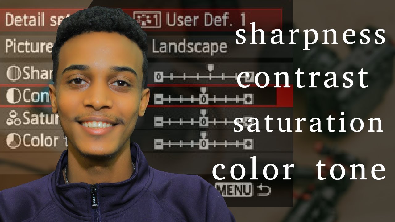 ፎቶግራፈር ከሆናቹ ግዴታ ካሜራላይ እነዚህን ማወቅ አለባቹ | what is sharpness,contrast,saturation ,color tone