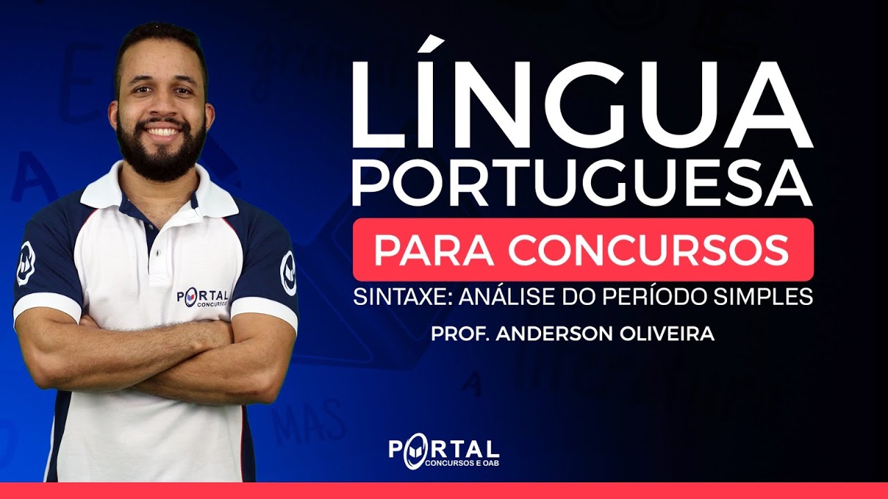 LÍNGUA PORTUGUESA PARA CONCURSOS - Sintaxe: Análise do Período Simples - AULA 04 @CursosdoPortal