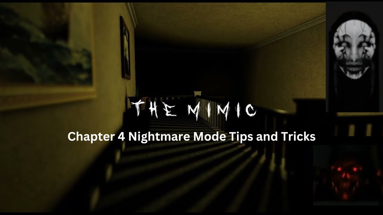 The Mimic chapter 4 NIGHTMARE MODE TIPS AND TRICKS