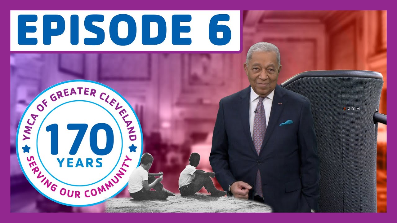 170th Anniversary History Series - Ep. 6┃YMCA of Greater Cleveland