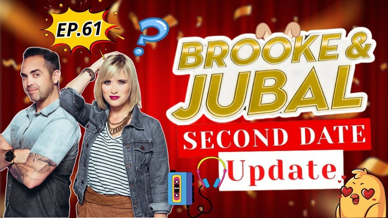 Second Date Update Brooke And Jubal | EP.61 | When the Date Went From Perfect to a Disaster