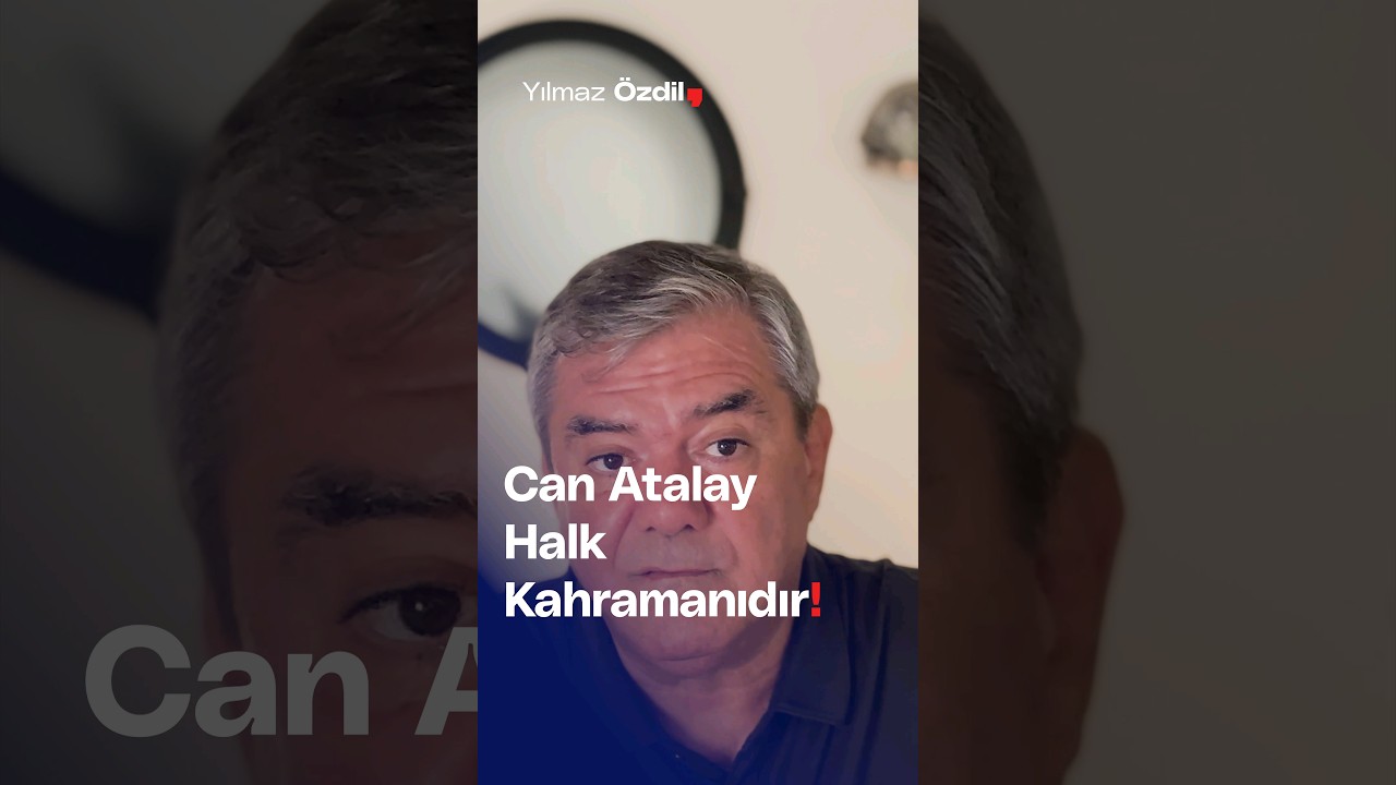 Can Atalay Halk Kahramanıdır! - Yılmaz &Ouml;zdil