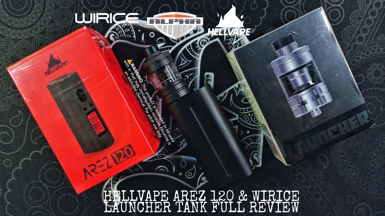 AREZ 120 & WIRICE LAUNCHER TANK by HELLVAPE FULL REVIEW | THEY FINALLY UNLEASHED THE REIGNING KINGS!