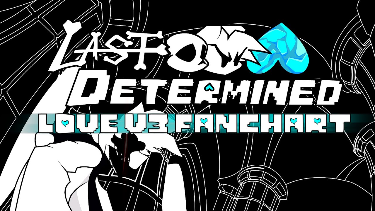 Friday Night Funkin' LAST DETERMINED - LOVE V3 FANCHART