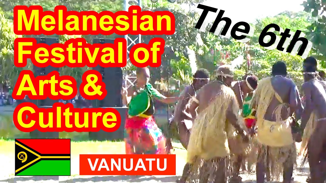 Vanuatu, 6th Melanesian Festival of Arts and Culture