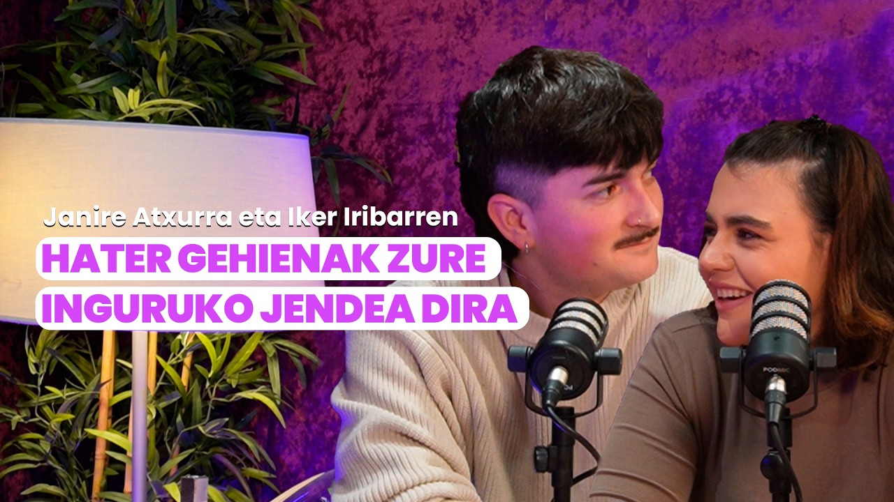 IKER IRIBARREN ETA JANIRE ATXURRA, “HATER” HANDIENAK EZAGUNAK DIRA | Benetan Zabiz? 06x20