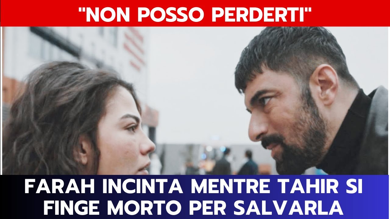 IO SONO FARAH ANTICIPAZIONI: FARAH INCINTA MENTRE TAHIR SI FINGE MORTO PER SALVARLA