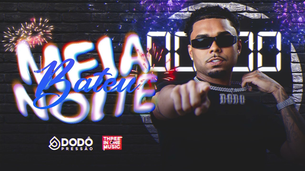 Bateu Meia Noite • Dodô Pressão