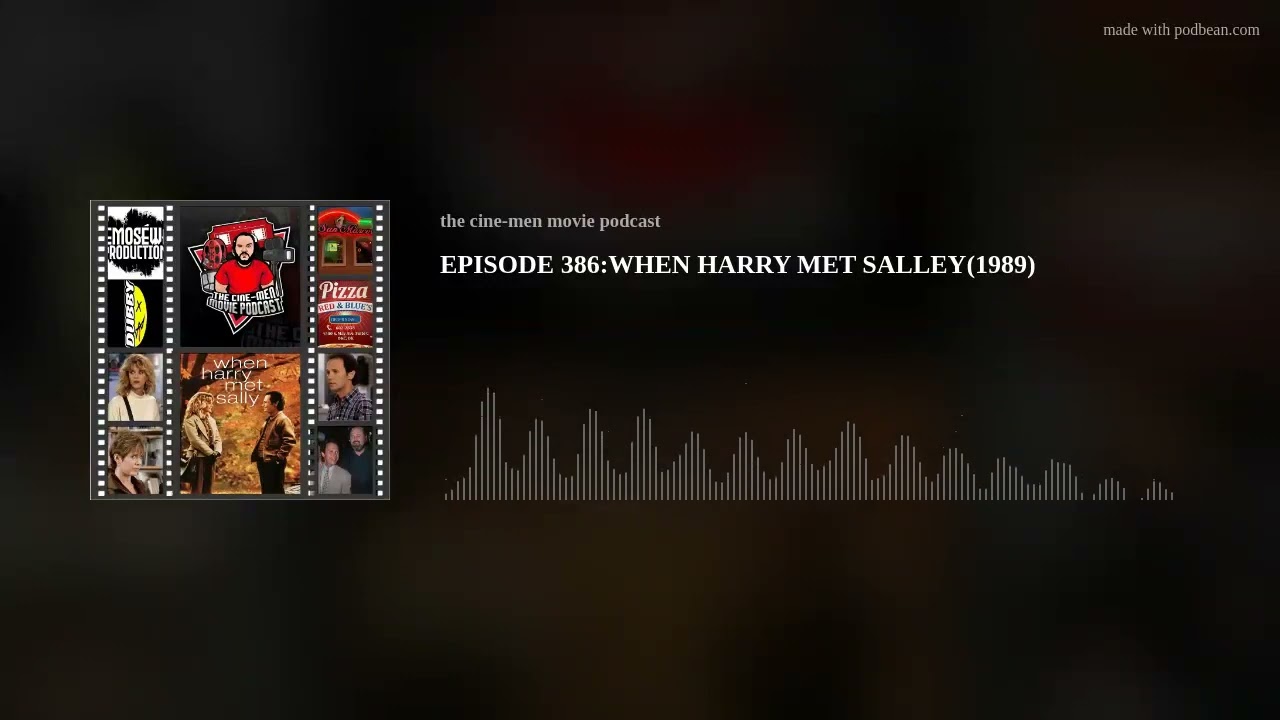 EPISODE 386:WHEN HARRY MET SALLEY(1989)