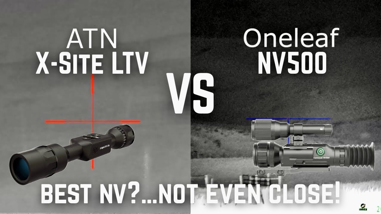 Don’t Buy Until You Watch This… ATN X-Sight LTV vs Oneleaf NV500!