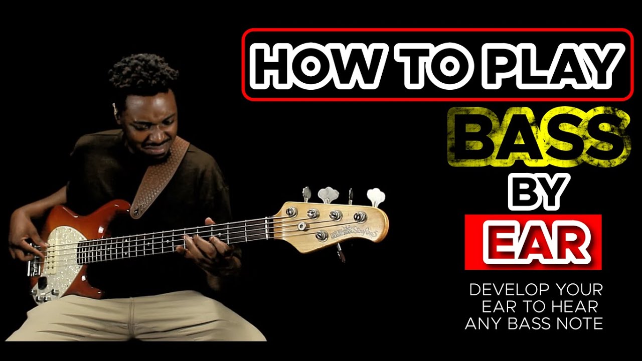 HOW TO PLAY BASS BY EAR