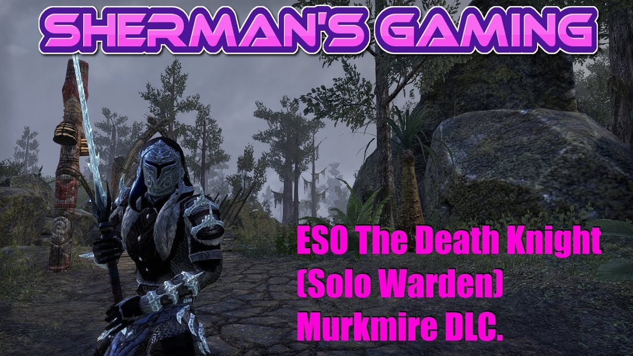 ESO The Death Knight (Solo Warden) Murkmire DLC.