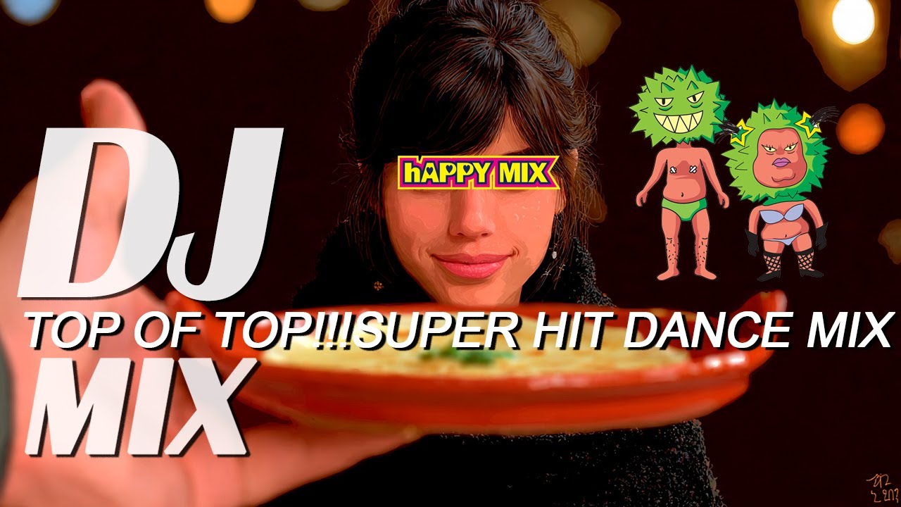 [hAPPY MIX]TOP OF TOP!!!SUPER HIT DANCE MIX,Nelly,Rihanna ,BTS,Ke$ha,Britney Spears,David Guetta