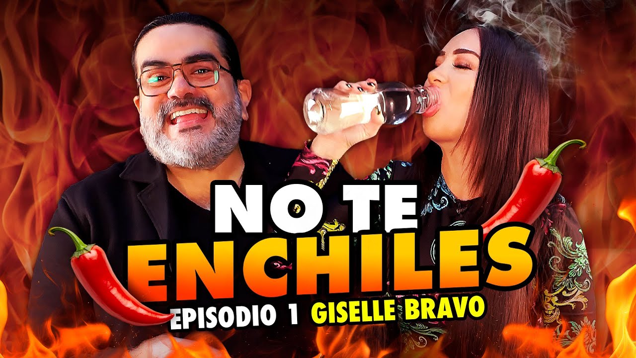 Gisselle Bravo habla sin FILTROS y ENCHILADA | Ep. 1 | No te Enchiles