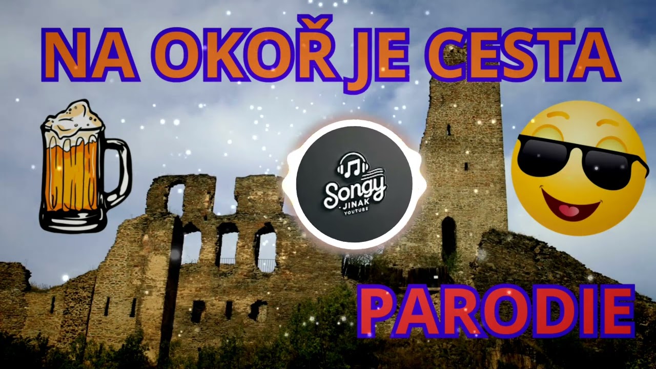 Na Okoř je Cesta 🏰 | PARODIE 🍺 | TREMPSK&Yacute; SONG 🍾 | SONGY JINAK